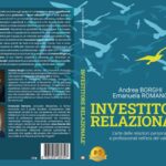 Andrea Borghi e Emanuela Romano, Investitore Relazionale®: il Bestseller su come costruire relazioni efficaci per business di successo